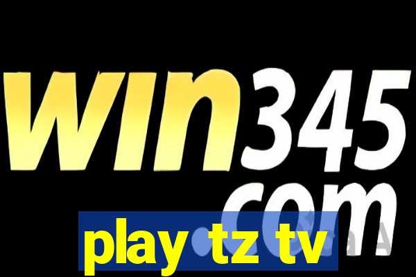 play tz tv